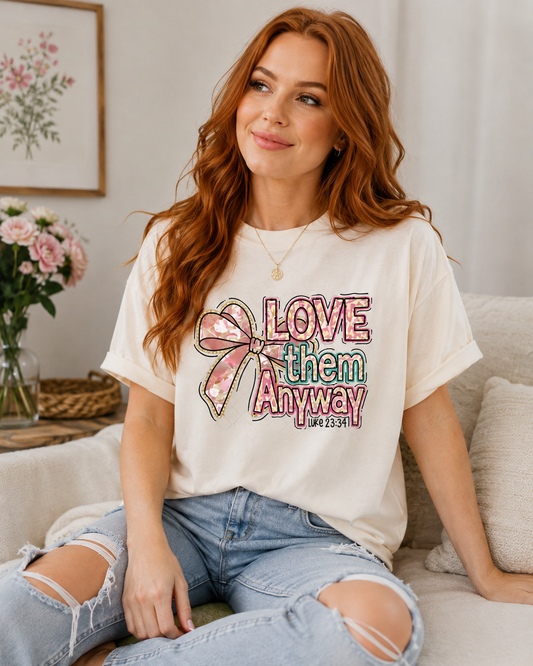 Love Them Anyway (Luke 23:34)
